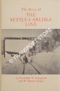 The Story of the Settle-Carlisle Line  by HOUGHTON, Frederick W. & FOSTER, W. Hubert 